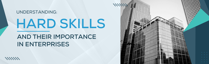  Understanding Hard Skills and Their Importance in Enterprises